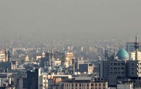 آلودگی هوای مشهد شدت یافت