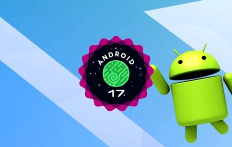انتشار اولین نسخه آزمایشی اندروید ۱۷