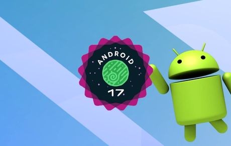 انتشار اولین نسخه آزمایشی اندروید ۱۷