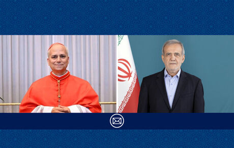 پیام مسعود پزشکیان رئیس‌جمهوری اسلامی ایران خطاب به رهبر کاتولیک‌های جهان