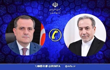 گفت و گوی تلفنی عراقچی با همتای جمهوری آذربایجانی درخصوص تحولات منطقه
